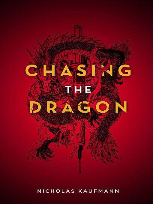Title details for Chasing the Dragon by Nicholas Kaufmann - Available